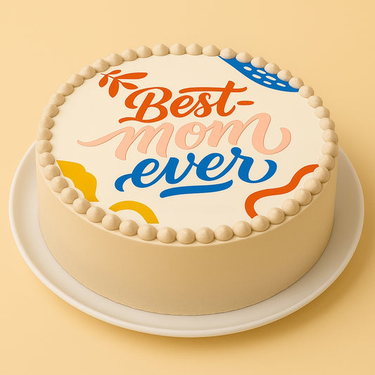 “Best Mom Ever” Cake